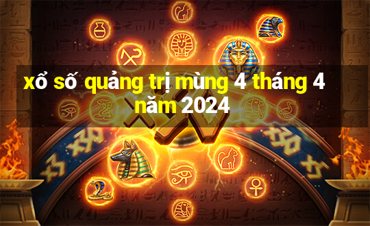 xổ số quảng trị mùng 4 tháng 4 năm 2024