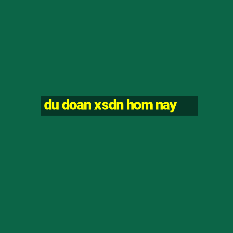 du doan xsdn hom nay