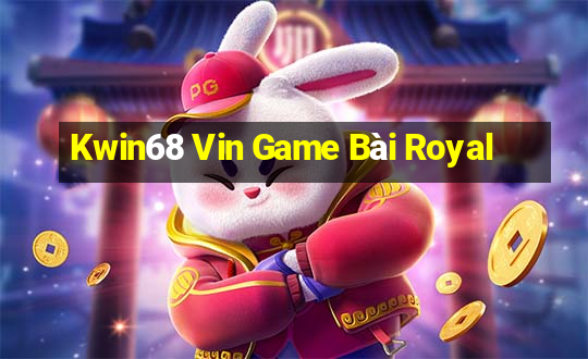 Kwin68 Vin Game Bài Royal