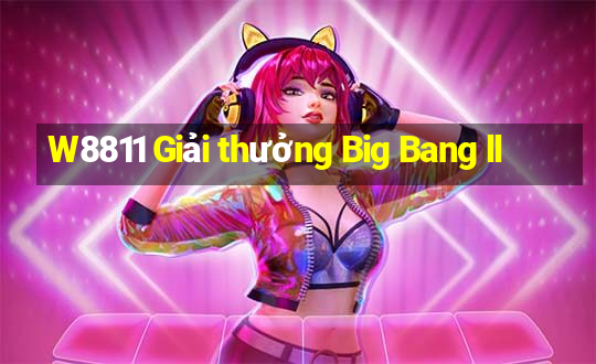 W8811 Giải thưởng Big Bang ll