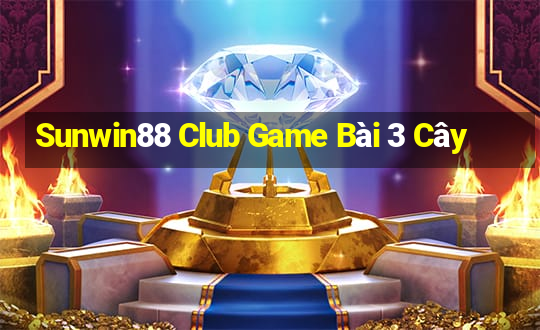 Sunwin88 Club Game Bài 3 Cây