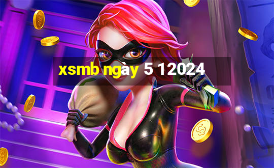 xsmb ngày 5 1 2024