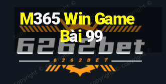 M365 Win Game Bài 99