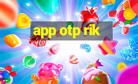 app otp rik