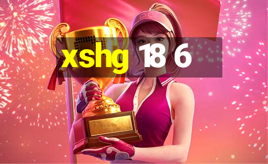 xshg 18 6