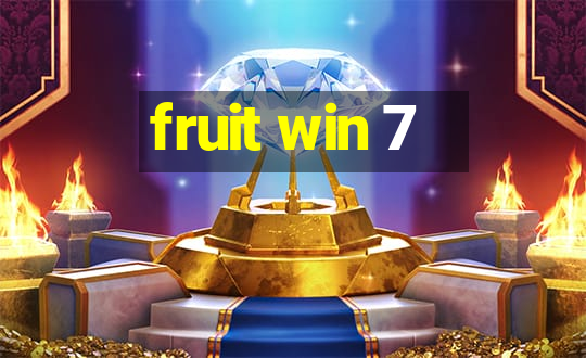 fruit win 7