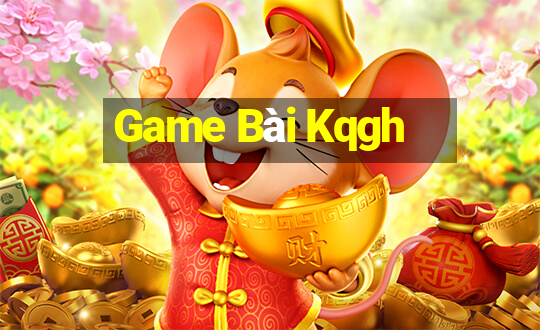 Game Bài Kqgh