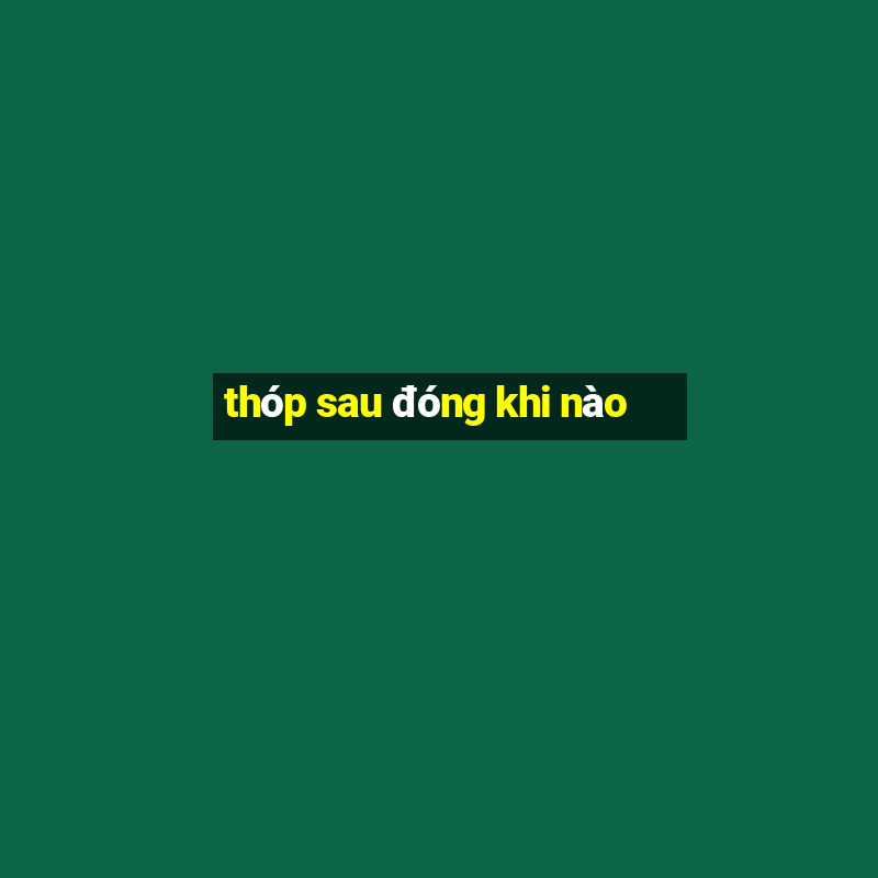 thóp sau đóng khi nào