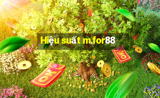 Hiệu suất m.for88