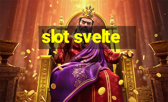 slot svelte