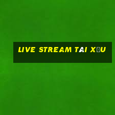 live stream tài xỉu