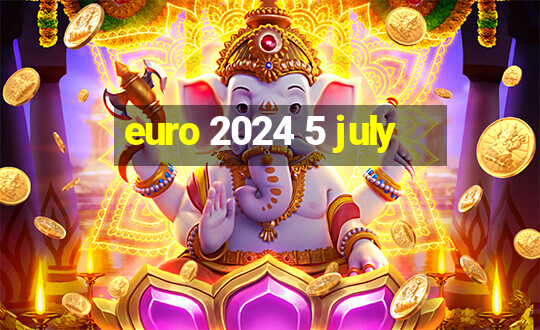 euro 2024 5 july