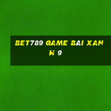 Bet789 Game Bài Xanh 9