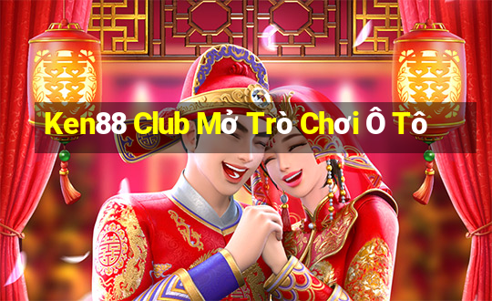 Ken88 Club Mở Trò Chơi Ô Tô