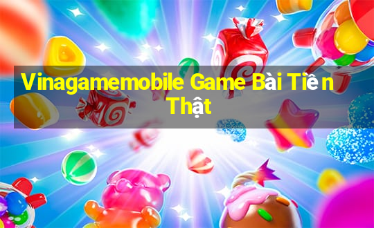 Vinagamemobile Game Bài Tiền Thật