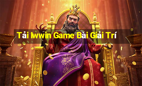 Tải Iwwin Game Bài Giải Trí