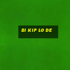 bi kip lo de