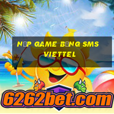 nạp game bằng sms viettel