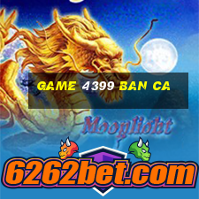 game 4399 ban ca