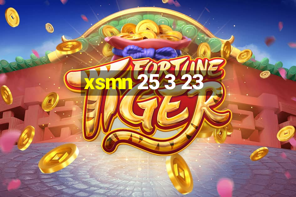 xsmn 25 3 23