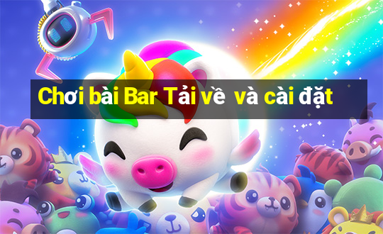 Chơi bài Bar Tải về và cài đặt