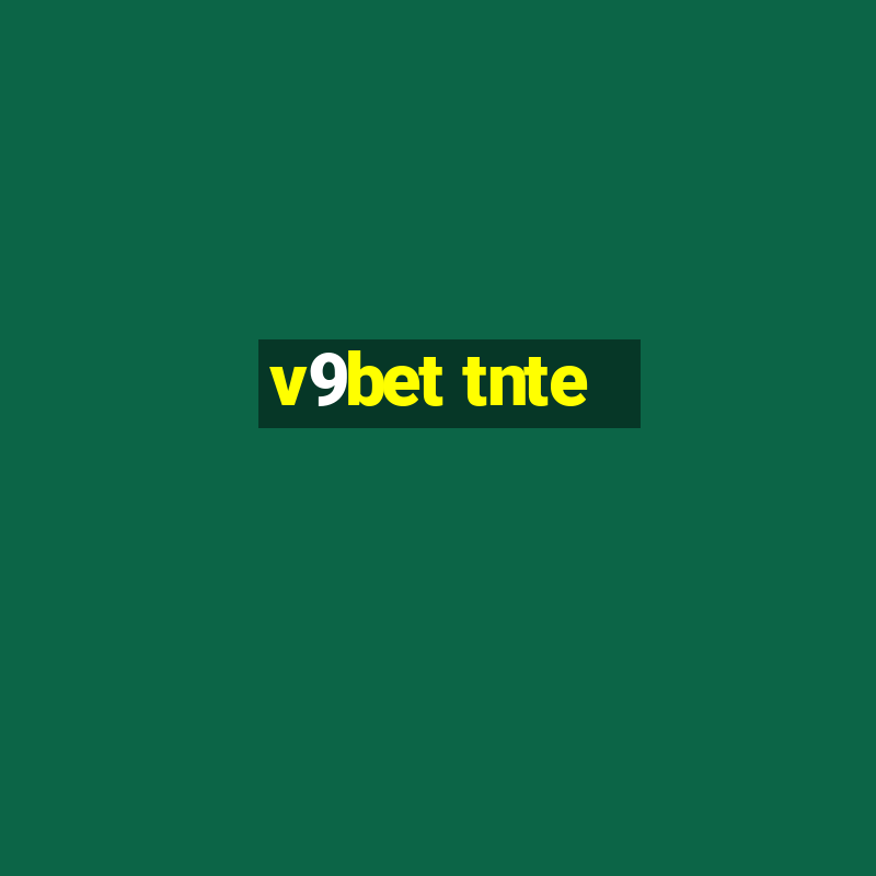 v9bet tnte