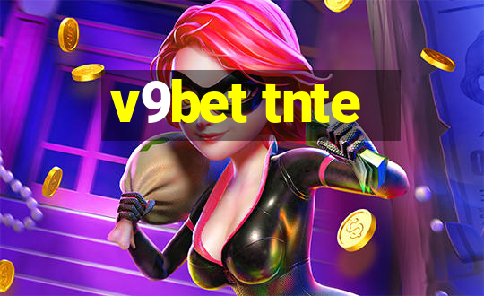 v9bet tnte