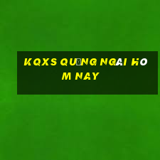 kqxs quảng ngãi hôm nay