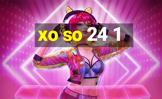 xo so 24 1