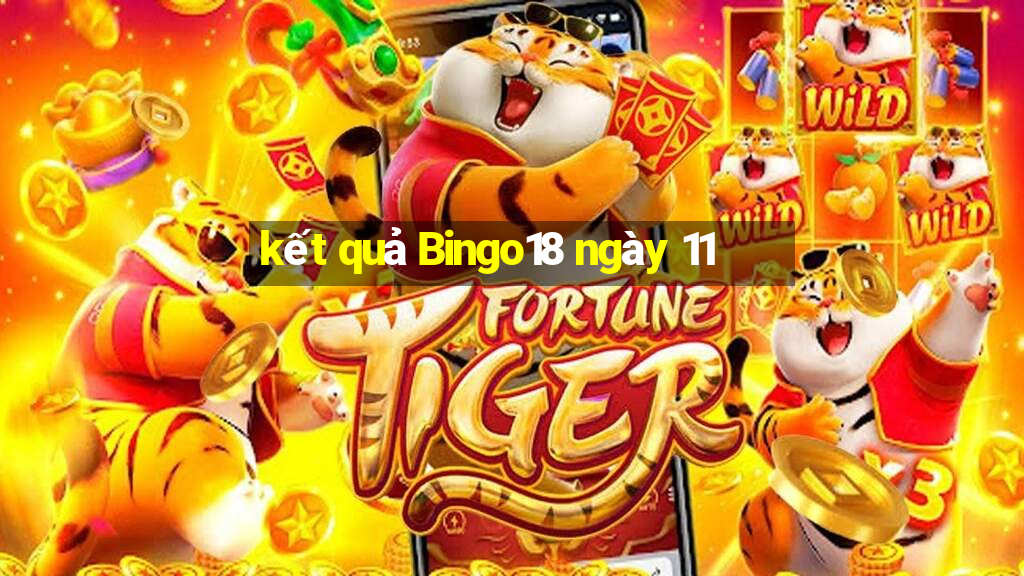 kết quả Bingo18 ngày 11