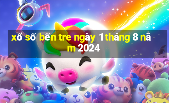 xổ số bến tre ngày 1 tháng 8 năm 2024