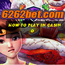 how to play in casino