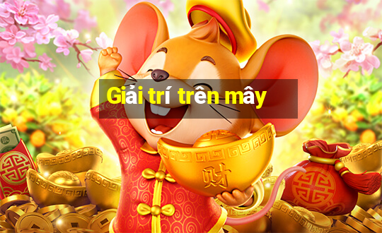 Giải trí trên mây