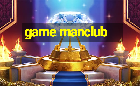 game manclub