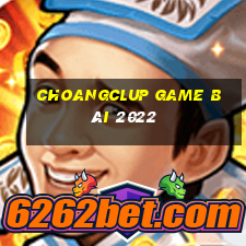 Choangclup Game Bài 2022