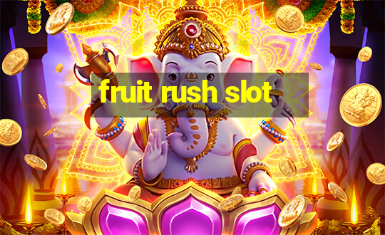 fruit rush slot