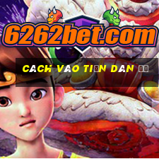 cách vào tiền dàn đề