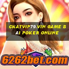 Chatvip79.Vin Game Bài Poker Online