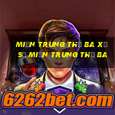 miền trung thứ ba xổ số miền trung thứ ba