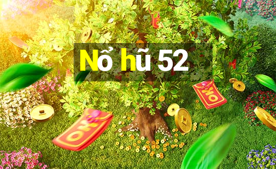 Nổ hũ 52