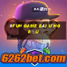 9Fun Game Bài Uống Rượu