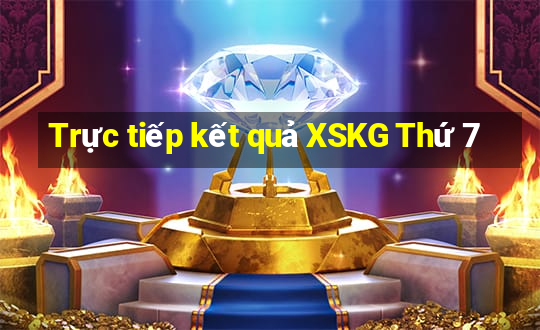 Trực tiếp kết quả XSKG Thứ 7