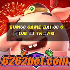 Bum68 Game Bài 88 Club Đổi Thưởng