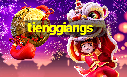 tienggiangs