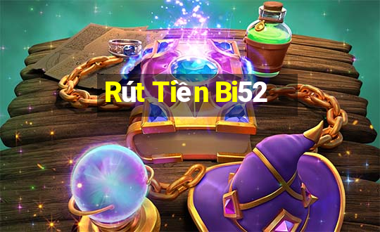 Rút Tiền Bi52