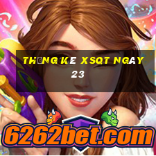 Thống kê XSQT ngày 23