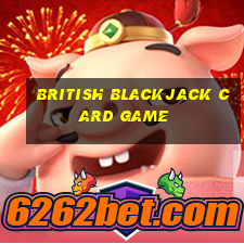 british blackjack card game