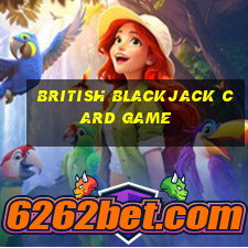 british blackjack card game