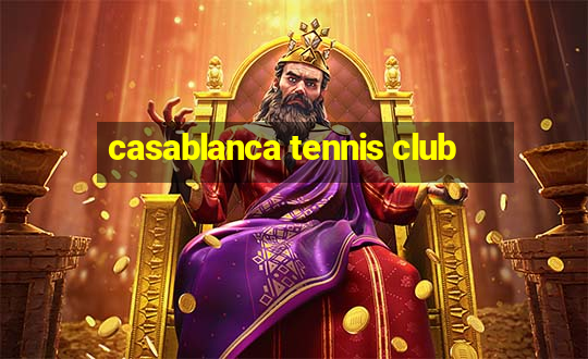 casablanca tennis club