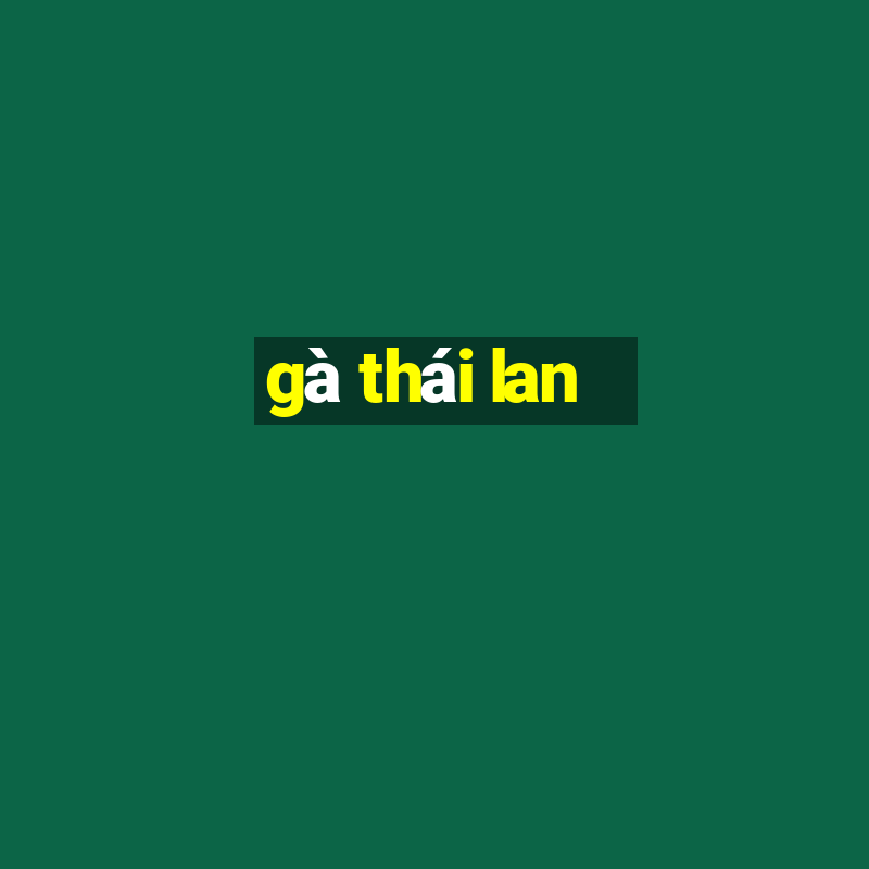 gà thái lan